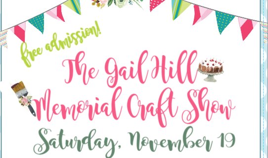 The Gail Hill Memorial Craft Show